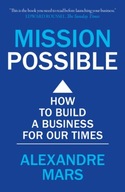 Mission Possible: How to build a business for our
