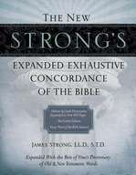 New Strong's Expanded Exhaustive Concordance of the Bible James Strong