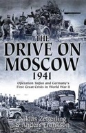 The Drive on Moscow, 1941: Operation Taifun and