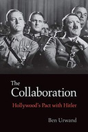The Collaboration: Hollywood s Pact with Hitler