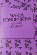 Utwory dla dzieci Tom III - Maria Konopnicka