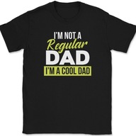 Koszulka I'm Not A Regular Dad I'm A Cool Dad T-Shirt