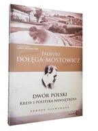 Książka DWÓR POLSKI Kresy i polityka wewnętrzna - Tadeusz Dołęga-Mostowicz