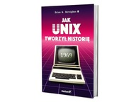 Jak Unix tworzył historię