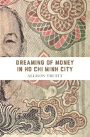 Dreaming of Money in Ho Chi Minh City Truitt