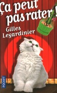 CA PEUT PAS RATER! - GILLES LEGARDINIER