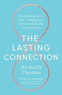 THE LASTING CONNECTION: DEVELOPING LOVE AND COMPASSION FOR YOURSELF AND YOU