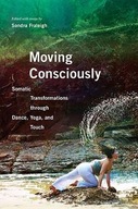 Moving Consciously: Somatic Transformations