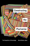 Constructing the Pluriverse: The Geopolitics of
