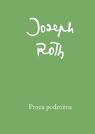 PROZA PODRÓŻNA, JOSEPH ROTH