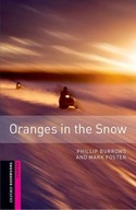 OXFORD BOOKWORMS LIBRARY: STARTER LEVEL:: ORANGES IN THE SNOW: STARTER: 250