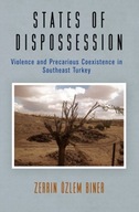 States of Dispossession: Violence and Precarious