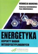 ENERGETYKA ASPEKTY BADAŃ INTERDYSCYPLINARNYCH