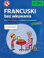 FRANCUSKI BEZ WKUWANIA KURS DLA POCZĄTKUJĄCYCH Z CIEKAWYMI OPOWIADANIAMI