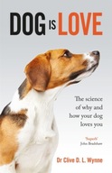 Dog is Love: Why and How Your Dog Loves You Wynne