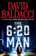 The 6:20 Man: A Thriller (6:20 Man, 1) Baldacci, David