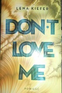 Don't love me - Lena Kiefer