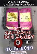 KTO NAPRAWDĘ ICH ZABIŁ? SMOLEŃSK [KSIĄŻKA]