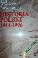 Historia Polski 1914 - 1996 - Wojciech Roszkowski