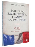 Książka POLITYKA ZAGRANICZNA FRANCJI Bezpośrednio