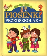 PIOSENKI PRZEDSZKOLAKA - CHOTOMSKA, DEHNEL, DOBOSZ