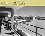 Marion Manley: Miami s First Woman Architect