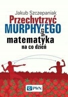 Przechytrzyć MURPHY EGO czyli matematyka