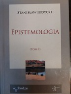 Stanisław Judycki Epistemologia Tom 1