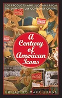 A Century of American Icons: 100 Products and