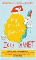 My First Popsicle: An Anthology of Food and