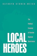 Local Heroes: The Political Economy of Russian