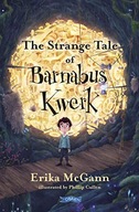 THE STRANGE TALE OF BARNABUS KWERK - Erika McGann [KSIĄŻKA]