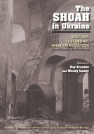 The Shoah in Ukraine: History, Testimony,