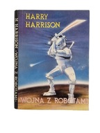Harry Harrison - Wojna z robotami