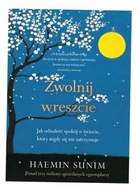 ZWOLNIJ WRESZCIE. JAK ODNALEŹĆ SPOKÓJ W ŚWIECIE... HAEMIN SUNIM