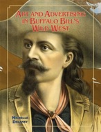 Art and Advertising in Buffalo Bill s Wild West
