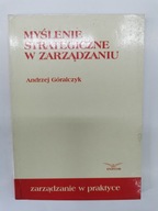 Myślenie strategiczne w zarządzaniu Góralczyk