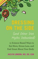 Dressing on the Side (and Other Diet Myths