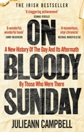 On Bloody Sunday: A New History Of The Day And