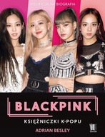 BLACKPINK. KSIĘŻNICZKI K-POPU Adrian Besley