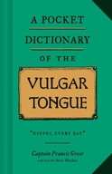 A Pocket Dictionary of the Vulgar Tongue Grose