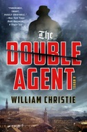 The Double Agent: A Novel WILLIAM CHRISTIE
