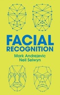 Facial Recognition Andrejevic Mark ,Selwyn Neil