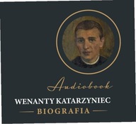 Wenanty Katarzyniec. Biografia audiobook