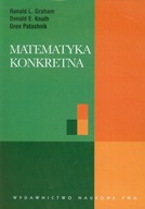 Matematyka konkretna Graham Roland L., Knuth Donald E., Oren Patashnik