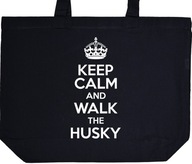 KEEP CALM AND WALK THE HUSKY torba zakupy prezent