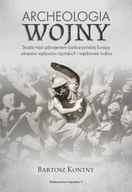 Archeologia wojny. Studia nad uzbrojeniem