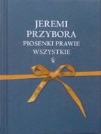 JEREMI PRZYBORA PIOSENKI PRAWIE WSZYSTKIE