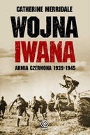 Wojna Iwana. Armia Czerwona 1939-1945 Catherine Me