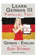 Learn German III - Parallel Text - Easy Stories (German - English) Bilingua